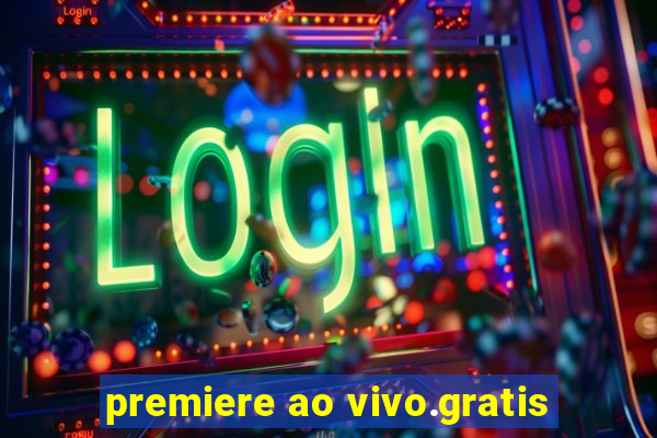 premiere ao vivo.gratis